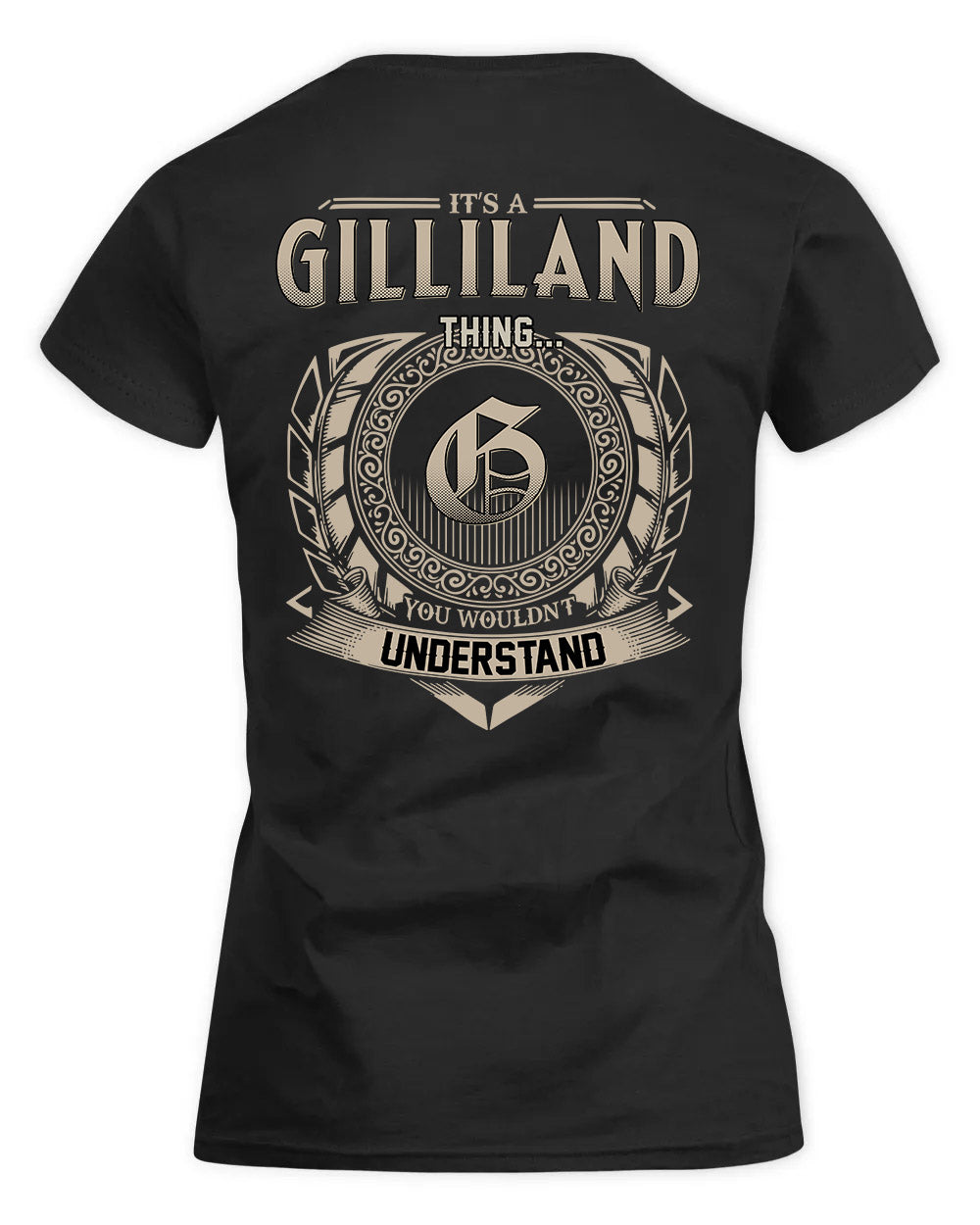 GILLILAND HH88-K2–Personalized Name Quote Apparel “It’s a/an NAME Thing You Wouldn’t Understand”
