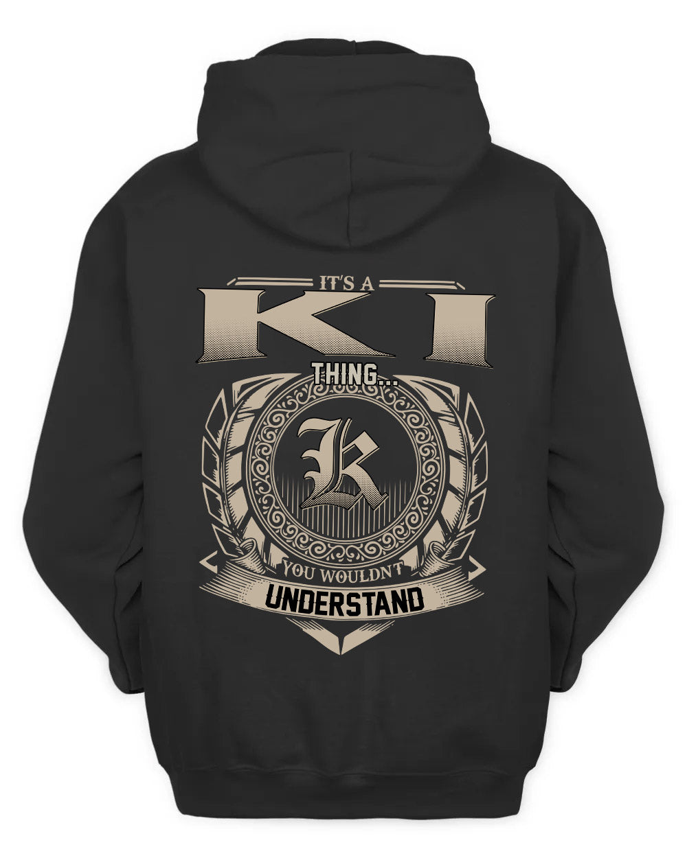 KI HH88-K2–Personalized Name Quote Apparel “It’s a/an NAME Thing You Wouldn’t Understand”