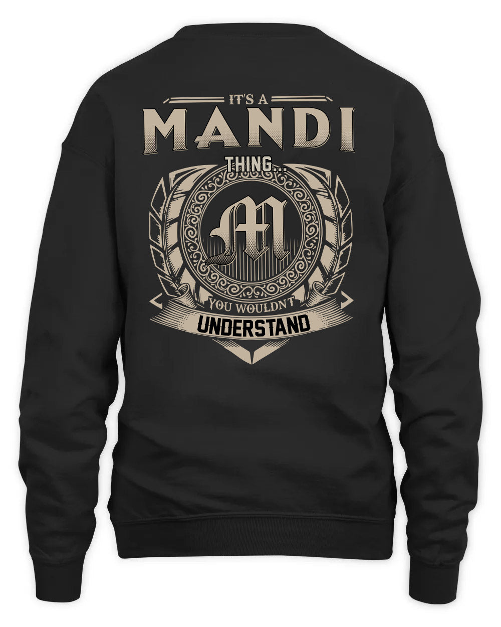 MANDI HH88-K2–Personalized Name Quote Apparel “It’s a/an NAME Thing You Wouldn’t Understand”