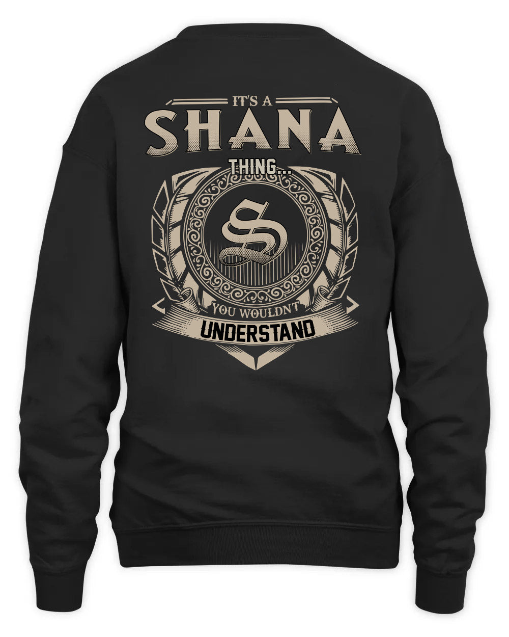 SHANA HH88-K2–Personalized Name Quote Apparel “It’s a/an NAME Thing You Wouldn’t Understand”