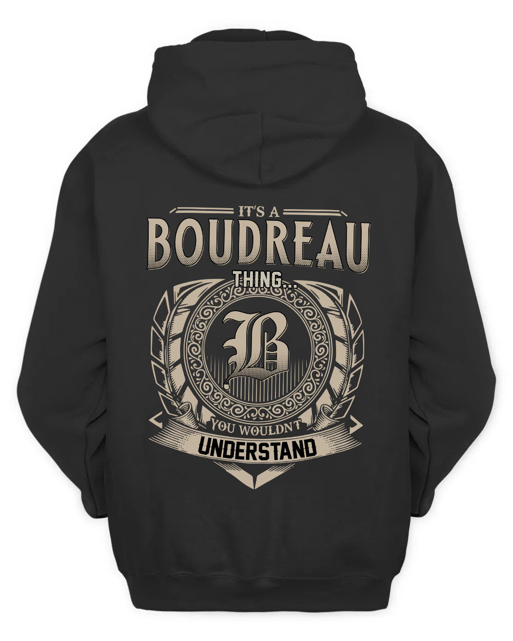 BOUDREAU HH88-K2–Personalized Name Quote Apparel “It’s a/an NAME Thing You Wouldn’t Understand”