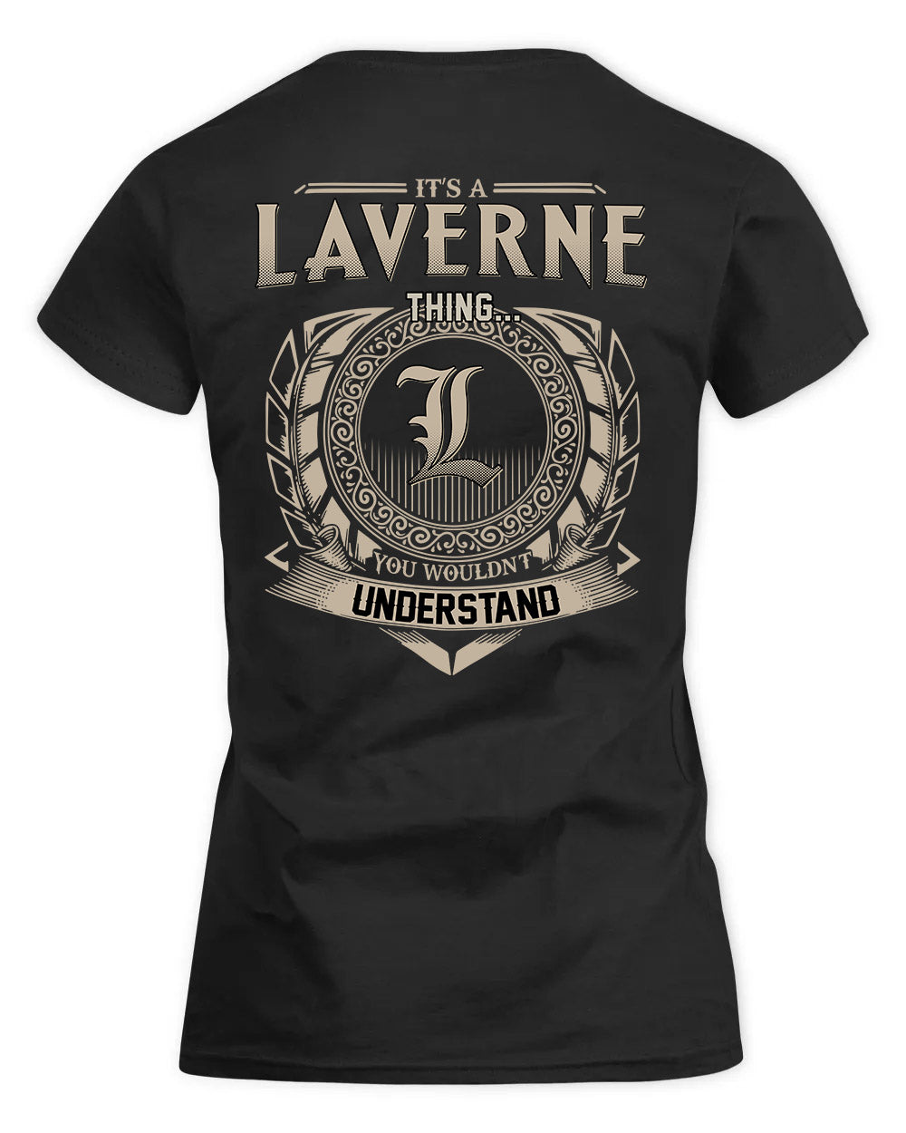 LAVERNE HH88-K2–Personalized Name Quote Apparel “It’s a/an NAME Thing You Wouldn’t Understand”