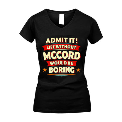 MCCORD HH88-K2-106–Personalized Funny Quote Apparel “Life Without NAME Would Be Boring”