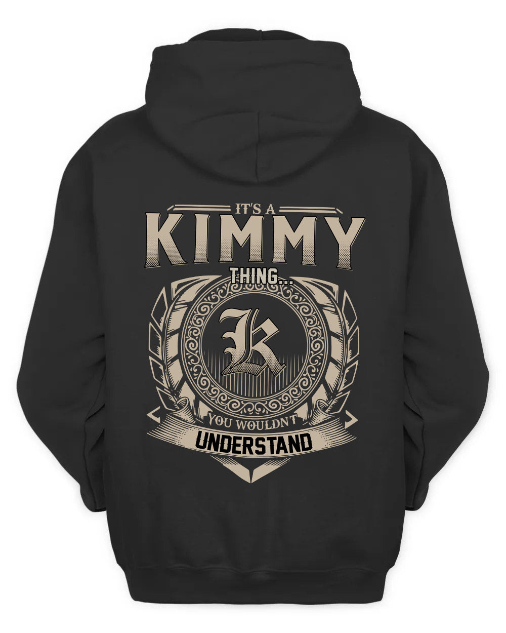 KIMMY HH88-K2–Personalized Name Quote Apparel “It’s a/an NAME Thing You Wouldn’t Understand”
