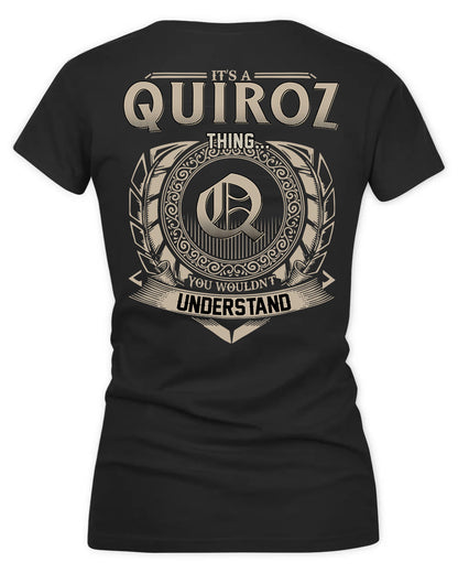 QUIROZ HH88-K2–Personalized Name Quote Apparel “It’s a/an NAME Thing You Wouldn’t Understand”