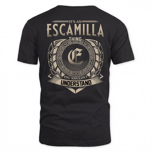 ESCAMILLA HH88-K2–Personalized Name Quote Apparel “It’s a/an NAME Thing You Wouldn’t Understand”