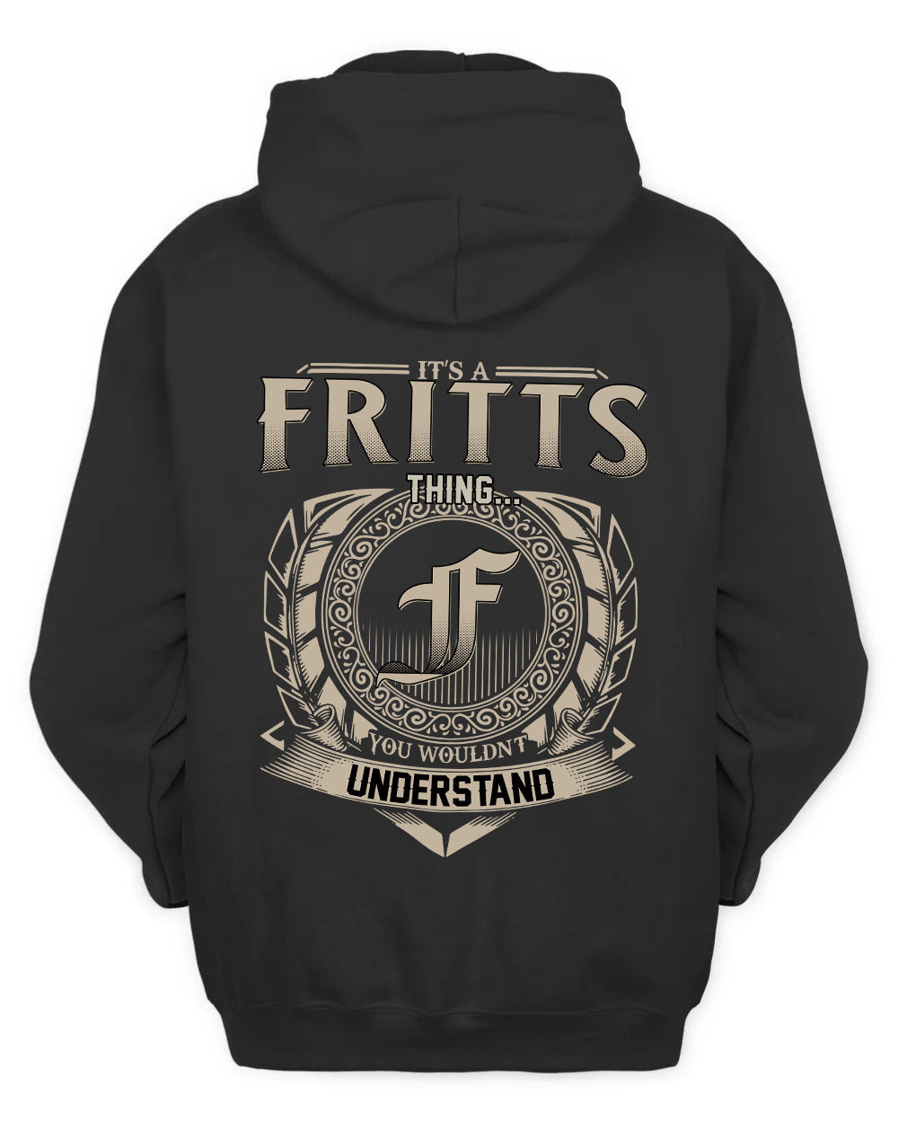 FRITTS HH88-K2–Personalized Name Quote Apparel “It’s a/an NAME Thing You Wouldn’t Understand”