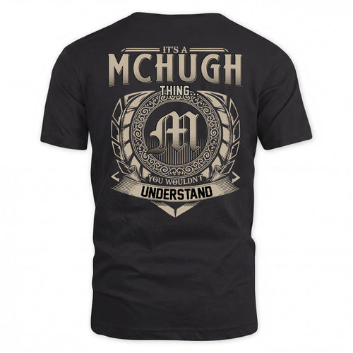 MCHUGH HH88-K2–Personalized Name Quote Apparel “It’s a/an NAME Thing You Wouldn’t Understand”