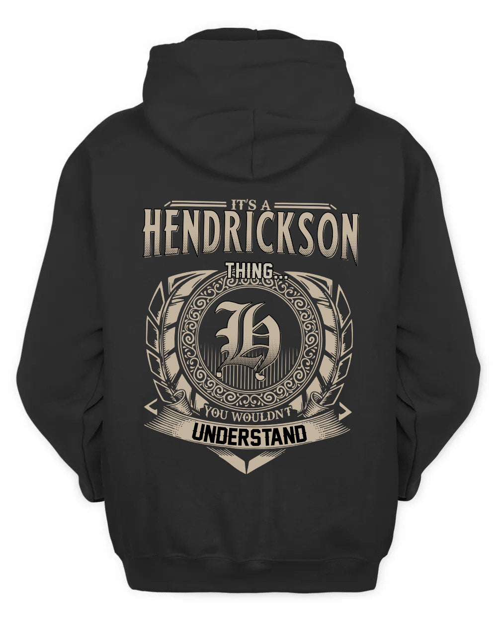 HENDRICKSON HH88-K2–Personalized Name Quote Apparel “It’s a/an NAME Thing You Wouldn’t Understand”
