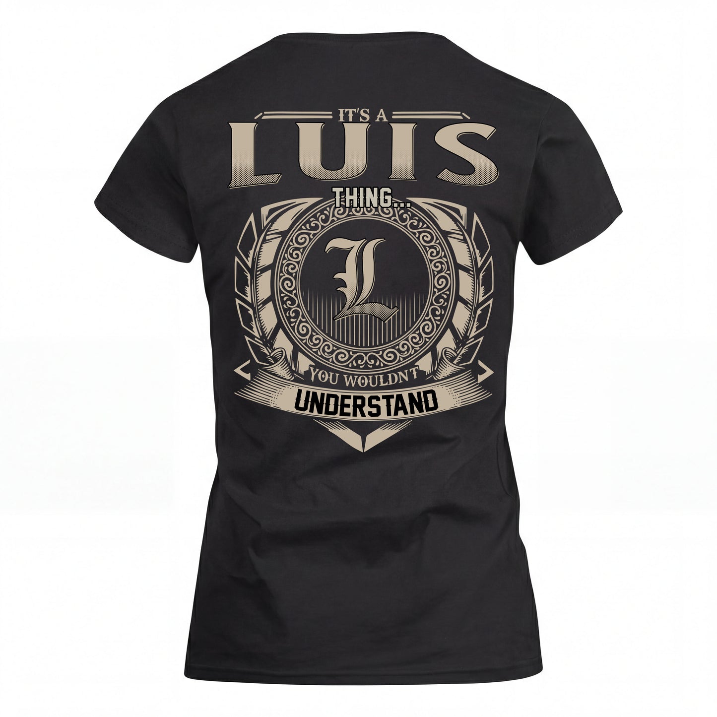 LUIS HH88-K2–Personalized Name Quote Apparel “It’s an NAME Thing You Wouldn’t Understand”