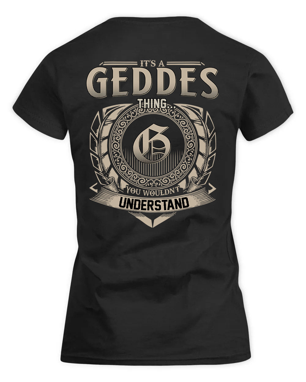 GEDDES HH88-K2–Personalized Name Quote Apparel “It’s a/an NAME Thing You Wouldn’t Understand”