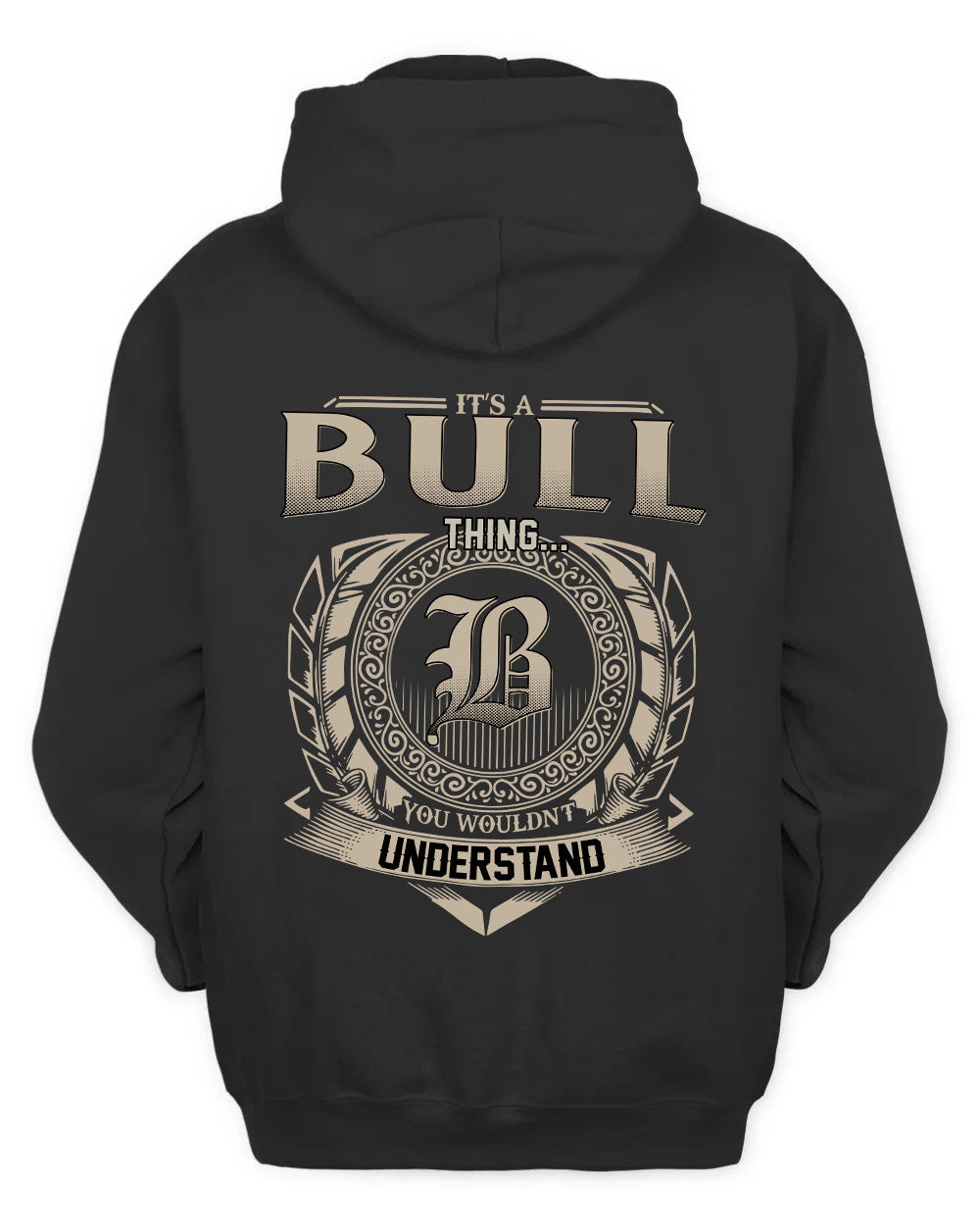 BULL HH88-K2–Personalized Name Quote Apparel “It’s a/an NAME Thing You Wouldn’t Understand”