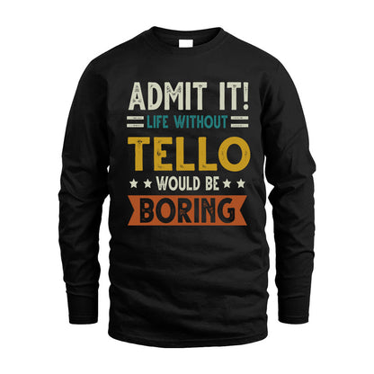 TELLO HH88-K2–Personalized Funny Quote Apparel “Life Without NAME Would Be Boring”
