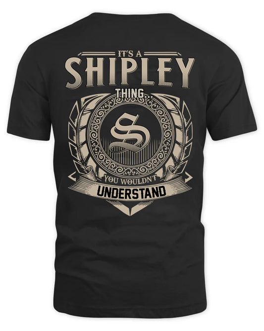 SHIPLEY HH88-K2–Personalized Name Quote Apparel “It’s a/an NAME Thing You Wouldn’t Understand”