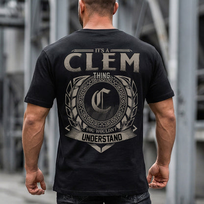 CLEM HH88-K2–Personalized Name Quote Apparel “It’s a/an NAME Thing You Wouldn’t Understand”