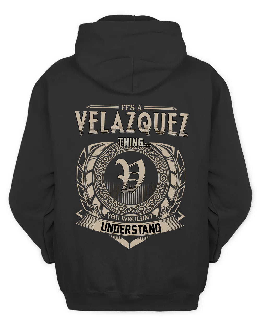 VELAZQUEZ HH88-K2–Personalized Name Quote Apparel “It’s a/an NAME Thing You Wouldn’t Understand”