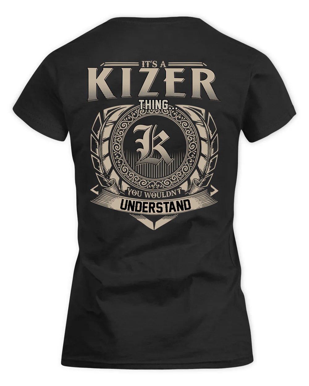 KIZER HH88-K2–Personalized Name Quote Apparel “It’s a/an NAME Thing You Wouldn’t Understand”