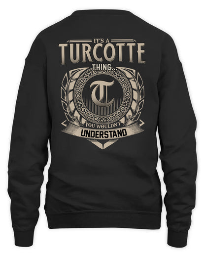 TURCOTTE HH88-K2–Personalized Name Quote Apparel “It’s a/an NAME Thing You Wouldn’t Understand”