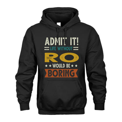 RO HH88-K2–Personalized Funny Quote Apparel “Life Without NAME Would Be Boring”