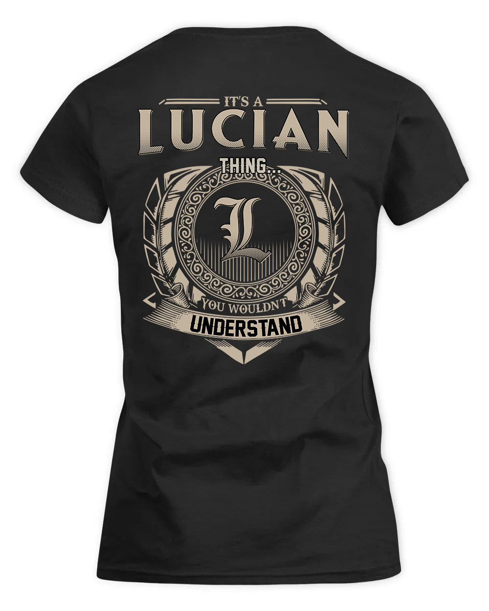 LUCIAN HH88-K2–Personalized Name Quote Apparel “It’s a/an NAME Thing You Wouldn’t Understand”