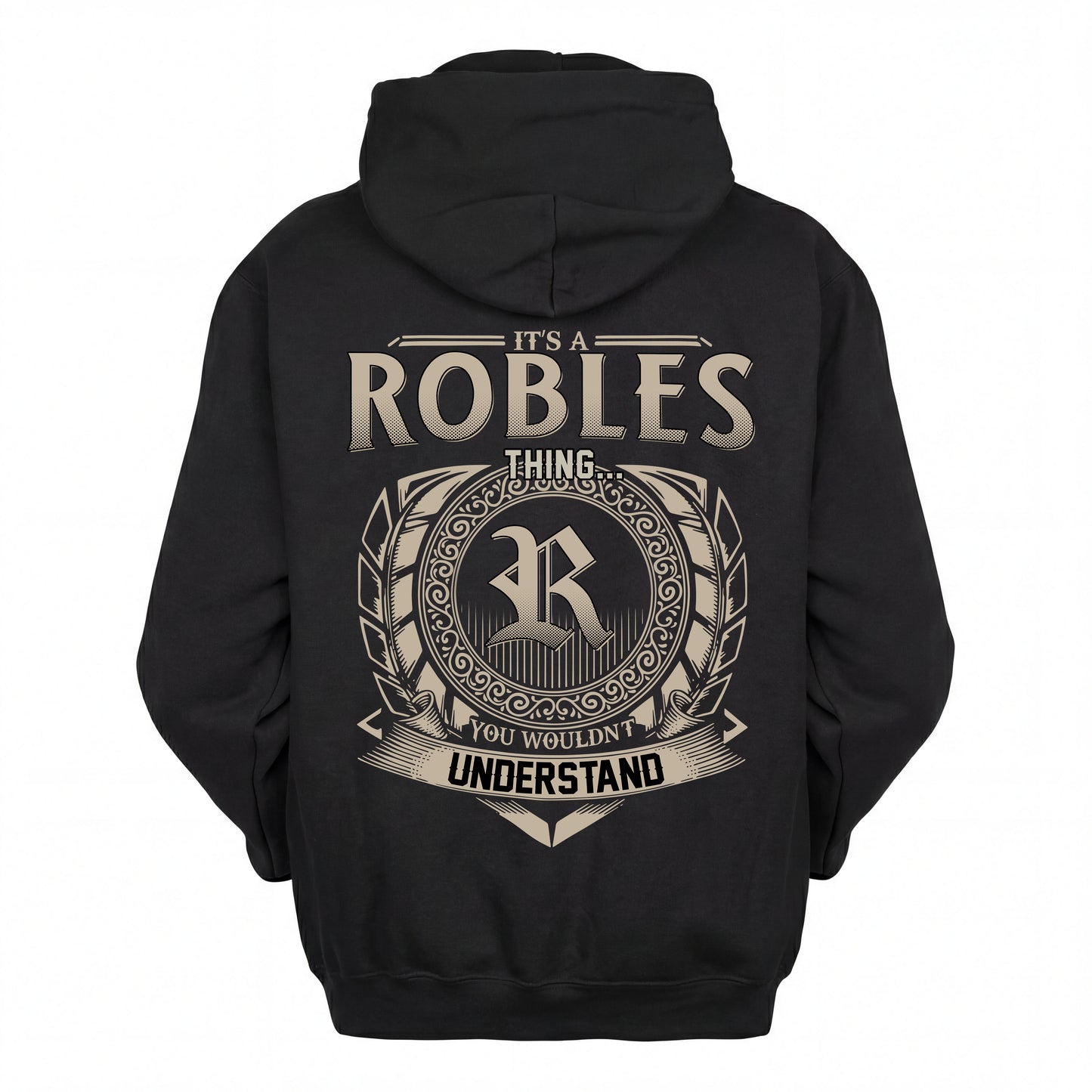 ROBLES HH88-K2–Personalized Name Quote Apparel “It’s an NAME Thing You Wouldn’t Understand”