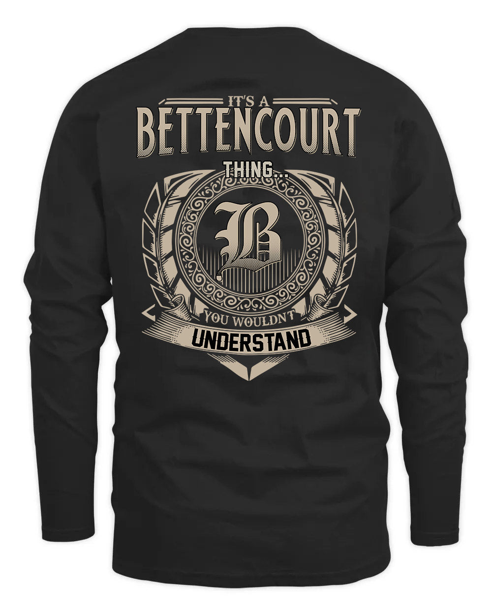 BETTENCOURT HH88-K2–Personalized Name Quote Apparel “It’s a/an NAME Thing You Wouldn’t Understand”