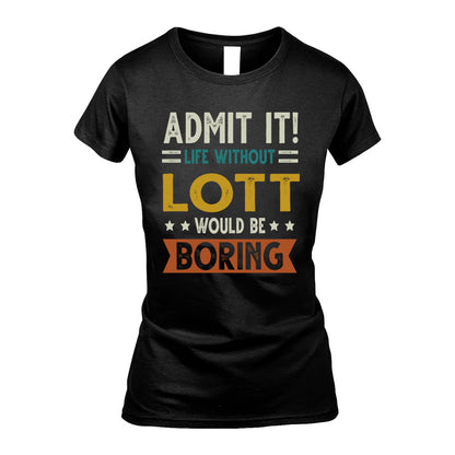 LOTT HH88-K2–Personalized Funny Quote Apparel “Life Without NAME Would Be Boring”