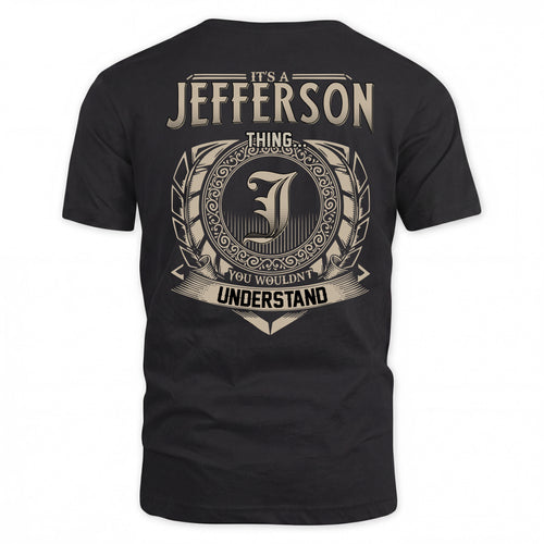 JEFFERSON HH88-K2–Personalized Name Quote Apparel “It’s a/an NAME Thing You Wouldn’t Understand”