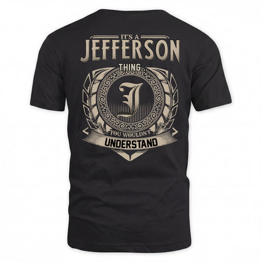 JEFFERSON HH88-K2–Personalized Name Quote Apparel “It’s a/an NAME Thing You Wouldn’t Understand”