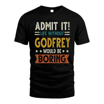 CARTY HH88-K2–Personalized Funny Quote Apparel “Life Without NAME Would Be Boring”