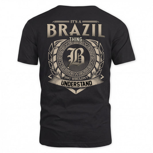 BRAZIL HH88-K2–Personalized Name Quote Apparel “It’s a/an NAME Thing You Wouldn’t Understand”