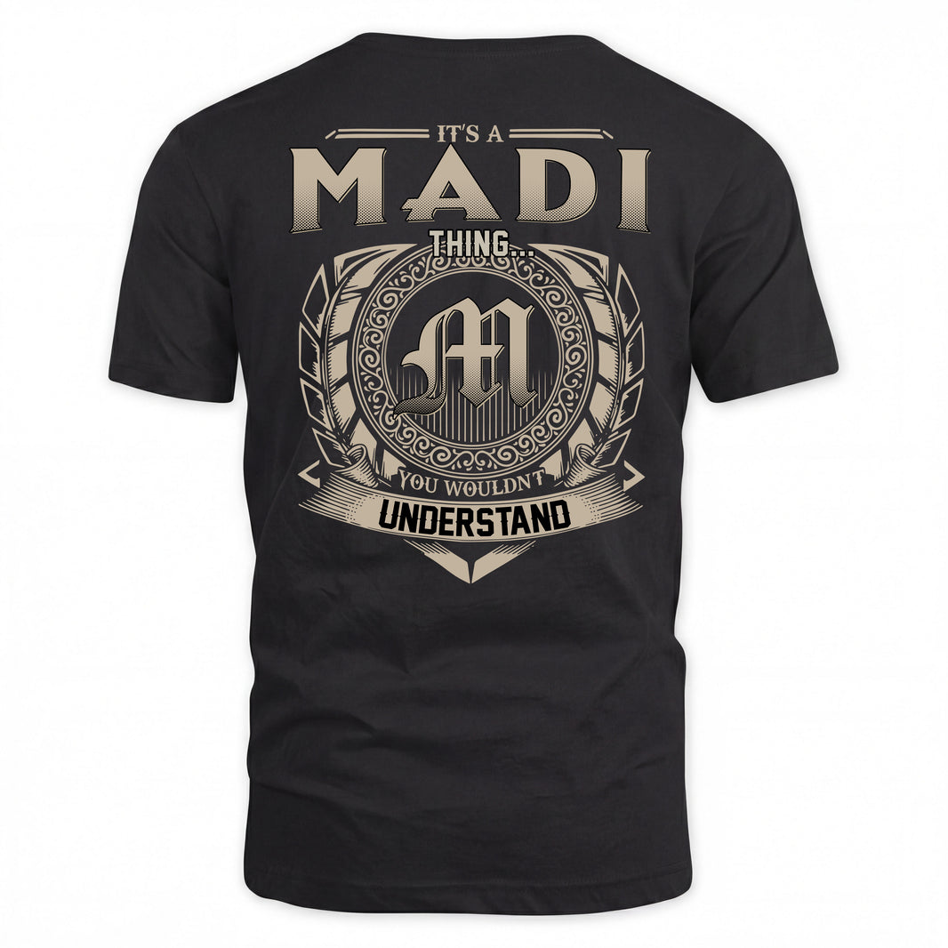 MADI HH88-K2–Personalized Name Quote Apparel “It’s a/an NAME Thing You Wouldn’t Understand”