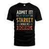 STARKEY HH88-K2–Personalized Funny Quote Apparel “Life Without NAME Would Be Boring”