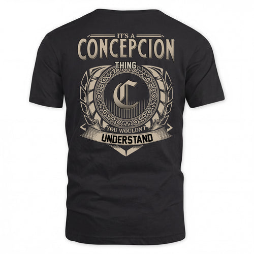 CONCEPCION HH88-K2–Personalized Name Quote Apparel “It’s a/an NAME Thing You Wouldn’t Understand”