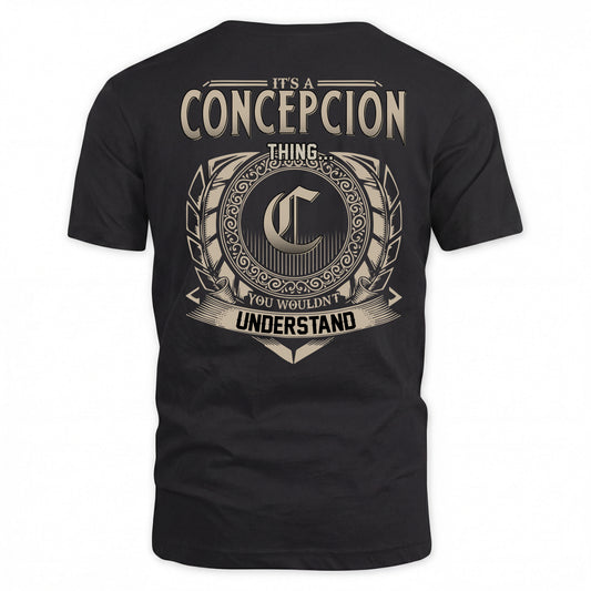 CONCEPCION HH88-K2–Personalized Name Quote Apparel “It’s a/an NAME Thing You Wouldn’t Understand”