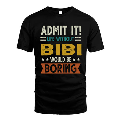 ARMAS HH88-K2–Personalized Funny Quote Apparel “Life Without NAME Would Be Boring”
