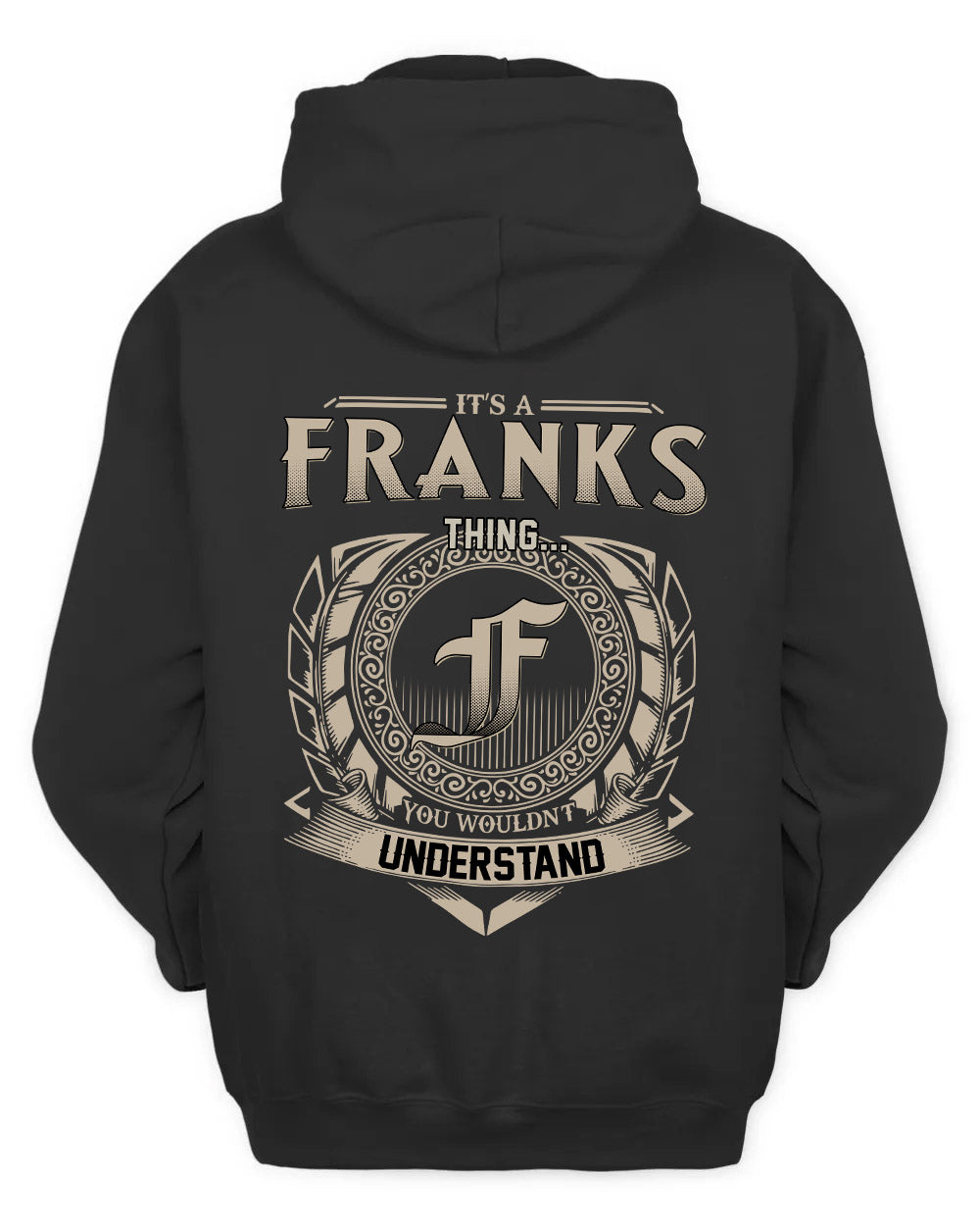 FRANKS HH88-K2–Personalized Name Quote Apparel “It’s a/an NAME Thing You Wouldn’t Understand”