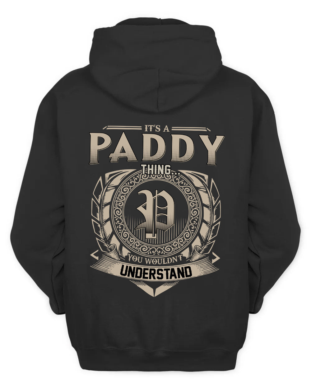 PADDY HH88-K2–Personalized Name Quote Apparel “It’s a/an NAME Thing You Wouldn’t Understand”