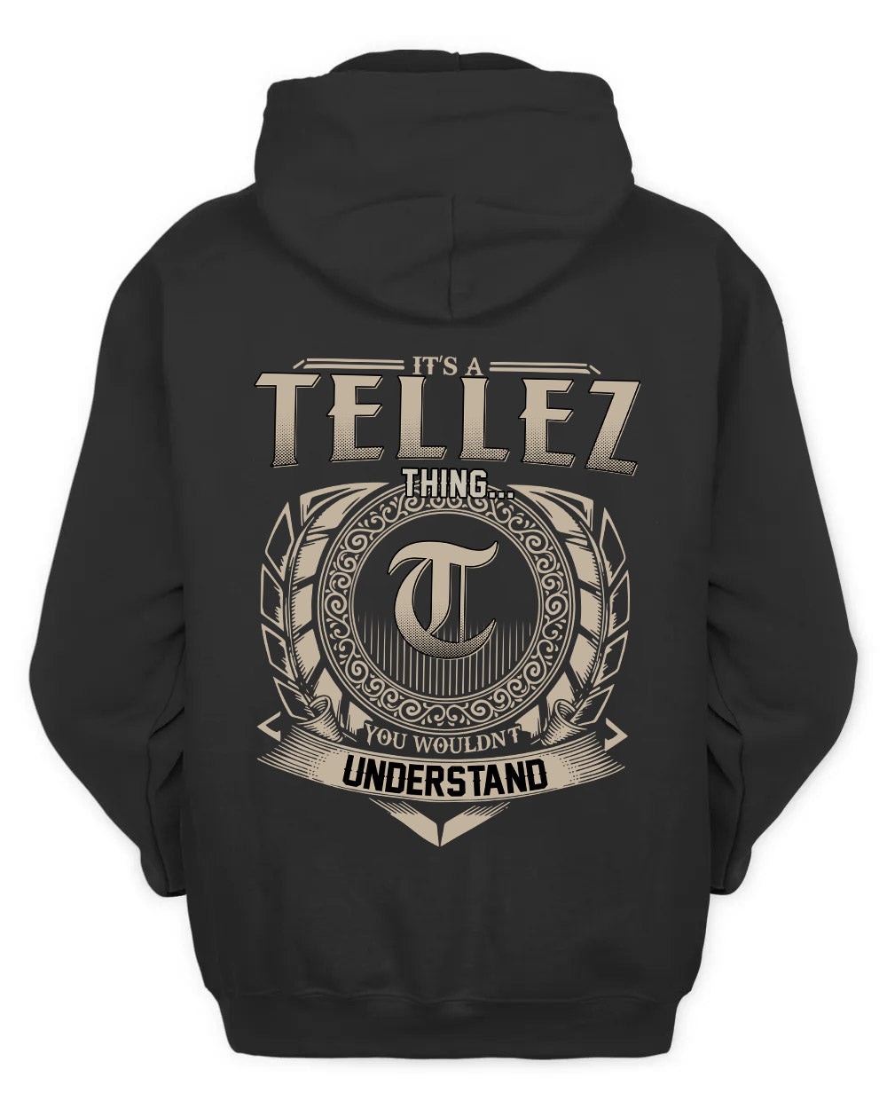 TELLEZ HH88-K2–Personalized Name Quote Apparel “It’s a/an NAME Thing You Wouldn’t Understand”