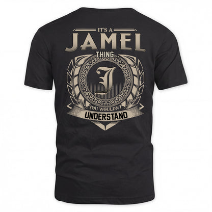 JAMEL HH88-K2–Personalized Name Quote Apparel “It’s a/an NAME Thing You Wouldn’t Understand”