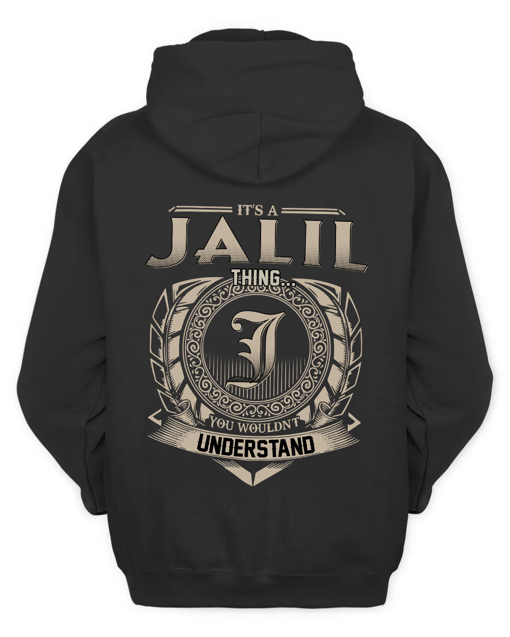 JALIL HH88-K2–Personalized Name Quote Apparel “It’s a/an NAME Thing You Wouldn’t Understand”