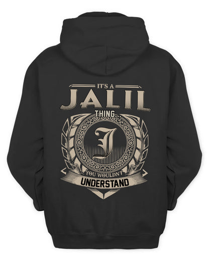 JALIL HH88-K2–Personalized Name Quote Apparel “It’s a/an NAME Thing You Wouldn’t Understand”