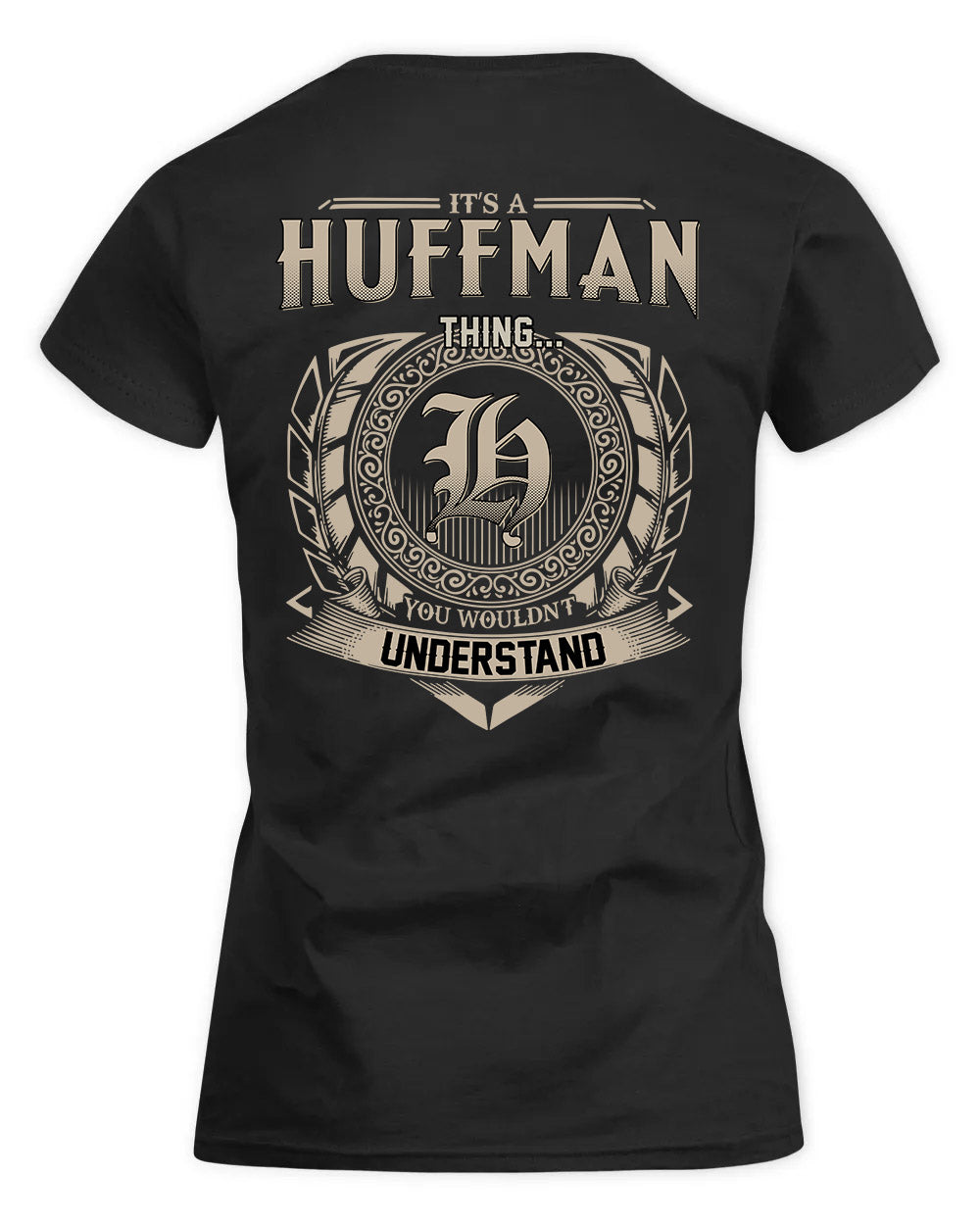 HUFFMAN HH88-K2–Personalized Name Quote Apparel “It’s a/an NAME Thing You Wouldn’t Understand”
