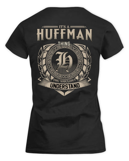 HUFFMAN HH88-K2–Personalized Name Quote Apparel “It’s a/an NAME Thing You Wouldn’t Understand”
