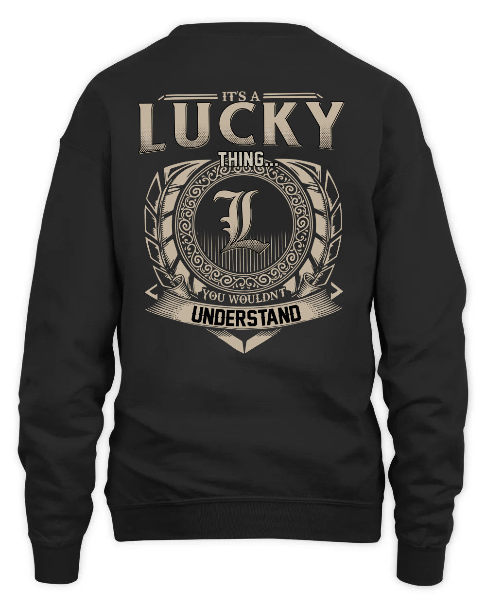 LUCKY HH88-K2–Personalized Name Quote Apparel “It’s a/an NAME Thing You Wouldn’t Understand”