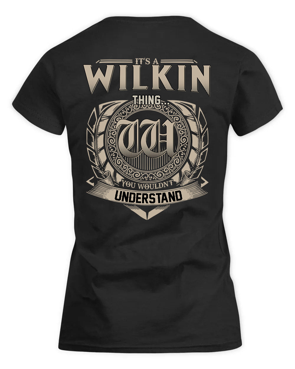 WILKINSON HH88-K2–Personalized Name Quote Apparel “It’s a/an NAME Thing You Wouldn’t Understand”