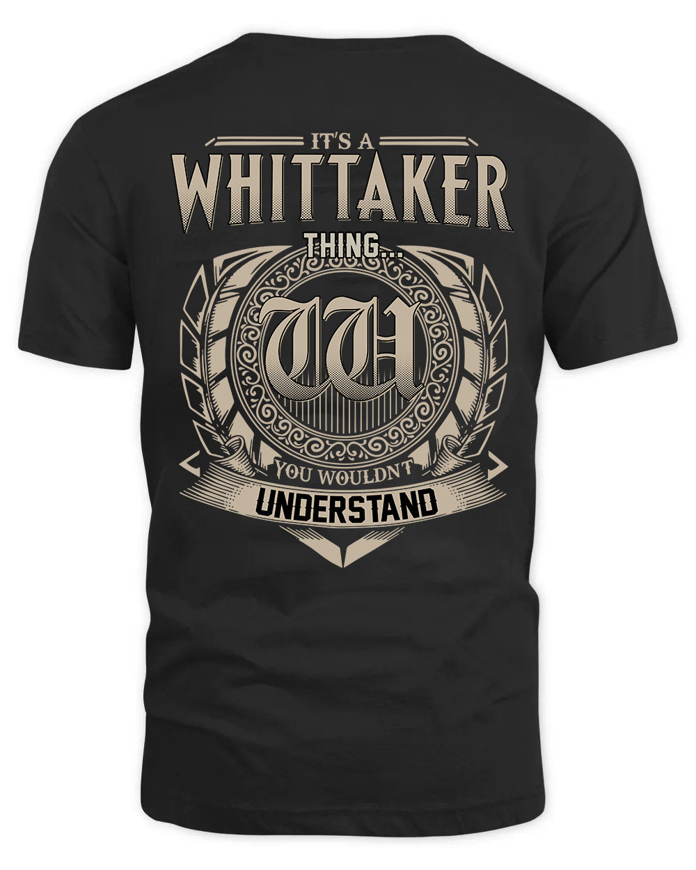 WHITTAKER HH88-K2–Personalized Name Quote Apparel “It’s a/an NAME Thing You Wouldn’t Understand”