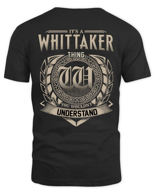 WHITTAKER HH88-K2–Personalized Name Quote Apparel “It’s a/an NAME Thing You Wouldn’t Understand”