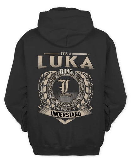 LUKA HH88-K2–Personalized Name Quote Apparel “It’s a/an NAME Thing You Wouldn’t Understand”