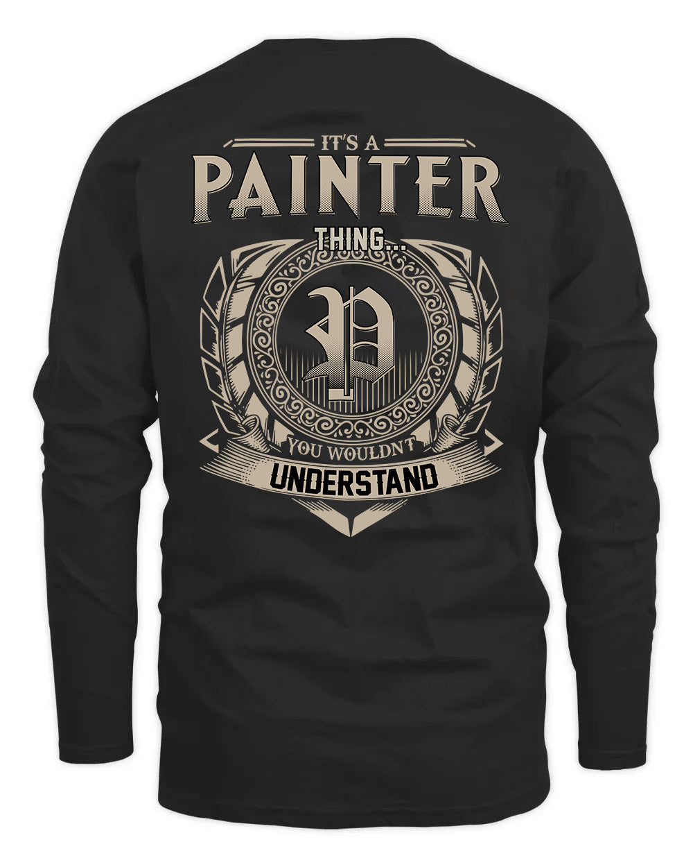 PAINTER HH88-K2–Personalized Name Quote Apparel “It’s a/an NAME Thing You Wouldn’t Understand”